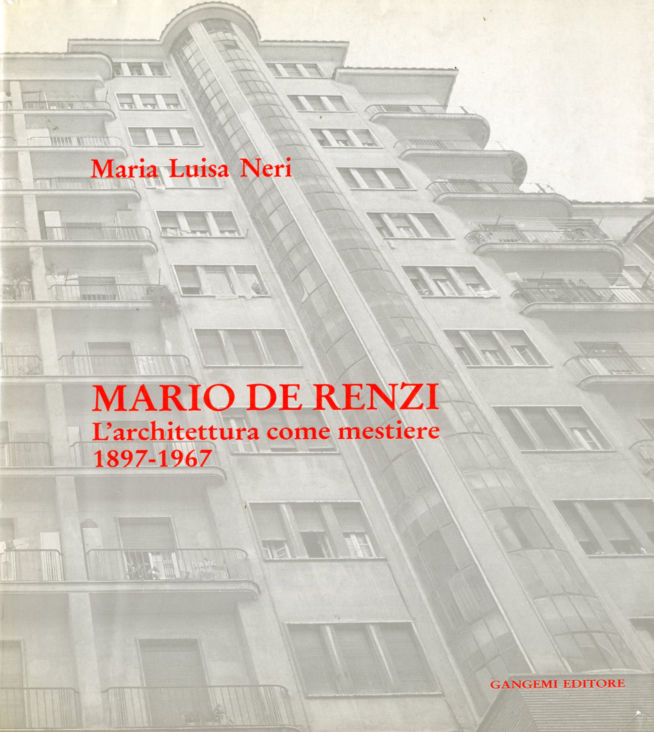 1992<br>Mario De Renzi. L'architettura come mestiere. 1897-1967